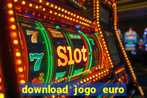 download jogo euro truck simulator 2